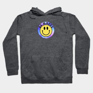 Be Happy Smiley Face Hoodie